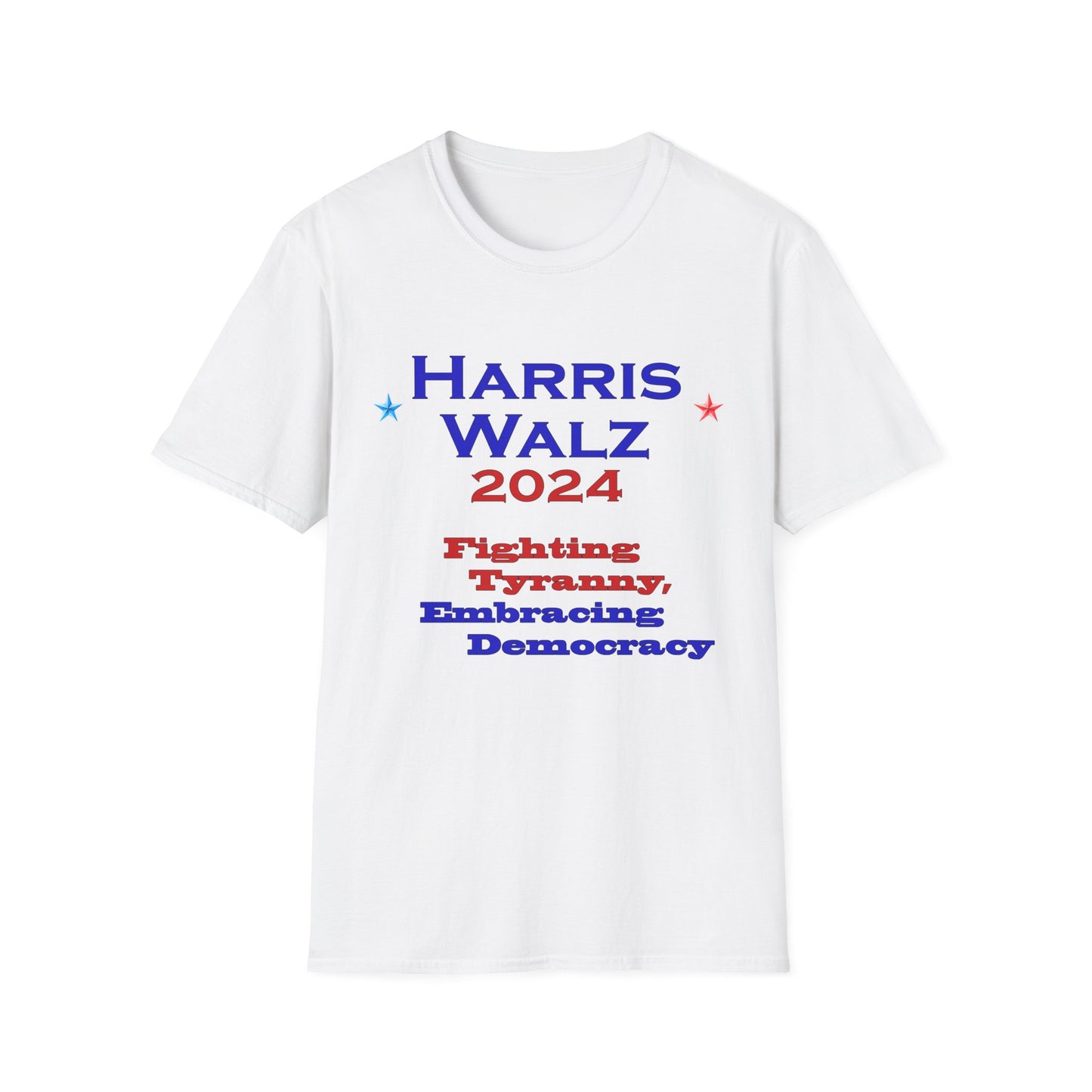 Harris Walz 2024 - Fighting Tyrrany, Embracing Democracy